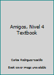 Hardcover Amigos, Nivel 4 Textbook [Spanish] Book