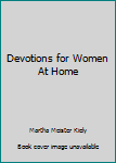 Unknown Binding Devotions for Women At Home Book