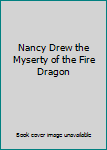 Unknown Binding Nancy Drew the Myserty of the Fire Dragon Book