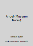 Unknown Binding Angel (Museum Notes) Book