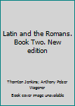 Hardcover Latin and the Romans. Book Two. New edition [Latin] Book