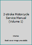 Hardcover 2-stroke Motorcycle Service Manual (Volume 1) Book