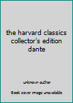 Unknown Binding the harvard classics collector's edition dante Book