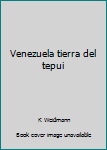 Unknown Binding Venezuela tierra del tepui Book