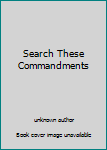 Unknown Binding Search These Commandments Book
