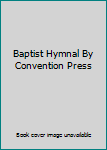 Hardcover Baptist Hymnal By Convention Press Book
