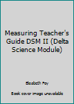 Paperback Measuring Teacher's Guide DSM II (Delta Science Module) Book