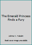 Paperback The Emerald Princess Finds a Fury Book