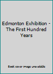 Hardcover Edmonton Exhibition - The First Hundred Years Book