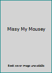 Paperback Missy My Mousey Book