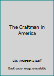 Hardcover The Craftman in America Book