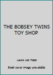 Hardcover THE BOBSEY TWINS TOY SHOP Book