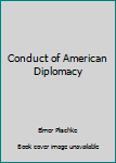 Conduct of American Diplomacy 2/e