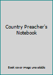 Country Preacher's Notebook