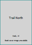 Trail North