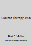 Hardcover Current Therapy 1958 Book