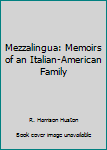 Hardcover Mezzalingua: Memoirs of an Italian-American Family Book