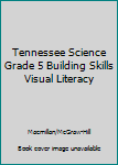 Staple Bound Tennessee Science Grade 5 Building Skills Visual Literacy Book