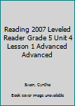 Paperback Reading 2007 Leveled Reader Grade 5 Unit 4 Lesson 1 Advanced Advanced Book