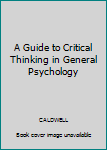 Paperback A Guide to Critical Thinking in General Psychology Book