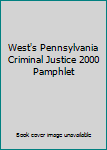 Paperback West's Pennsylvania Criminal Justice 2000 Pamphlet Book