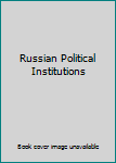 Unknown Binding Russian Political Institutions Book