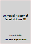 Unknown Binding Universal History of Israel Volume III Book