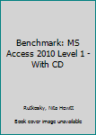 Benchmark: MS Access 2010 Level 1 - With CD