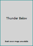 Hardcover Thunder Below Book