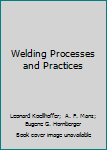 Hardcover Welding Processes and Practices Book