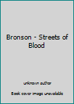 Unknown Binding Bronson - Streets of Blood Book