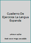 Unknown Binding Cuaderno De Ejercicios La Lengua Espanola Book
