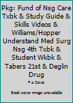 Hardcover Pkg: Fund of Nsg Care Txbk & Study Guide & Skills Videos & Williams/Hopper Understand Med Surg Nsg 4th Txbk & Student Wkbk & Tabers 21st & Deglin Drug Book