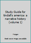 Paperback Study Guide for tindall's america: a narrative history (volume 1) Book