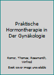 Hardcover Praktische Hormontherapie in Der Gynäkologie [German] Book