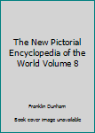 Hardcover The New Pictorial Encyclopedia of the World Volume 8 Book