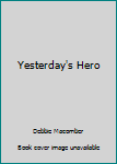 Paperback Yesterday's Hero Book