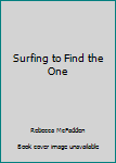 Surfing to Find the One