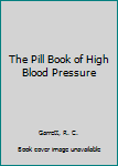 Hardcover The Pill Book of High Blood Pressure Book