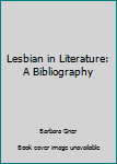 Paperback Lesbian in Literature: A Bibliography Book