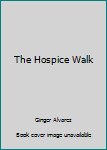 Paperback The Hospice Walk Book