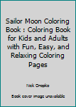 Paperback Sailor Moon Coloring Book : Coloring Book for Kids and Adults with Fun, Easy, and Relaxing Coloring Pages Book