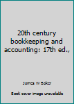 Unknown Binding 20th century bookkeeping and accounting: 17th ed., Book