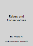 Hardcover Rebels and Conservatives Book