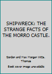 Paperback SHIPWRECK: THE STRANGE FACTS OF THE MORRO CASTLE. Book