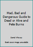 The Mad, Bad and Dangerous Guide to Dead or Alive and Pete Burns