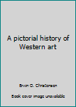 A Pictorial History of Western Art