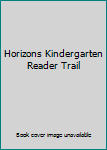 Loose Leaf Horizons Kindergarten Reader Trail Book