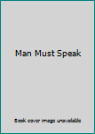 Hardcover Man Must Speak Book