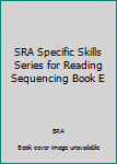 Staple Bound SRA Specific Skills Series for Reading Sequencing Book E Book